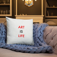 Load image into Gallery viewer, Art Is Life//Premium Pillow