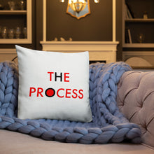 Load image into Gallery viewer, The Process//Premium Pillow
