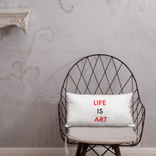 Load image into Gallery viewer, Life Is Art//Premium Pillow
