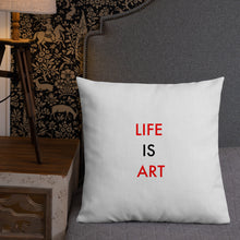 Load image into Gallery viewer, Life Is Art//Premium Pillow