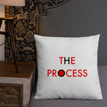 Load image into Gallery viewer, The Process//Premium Pillow
