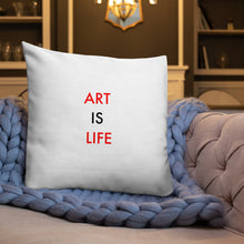 Load image into Gallery viewer, Art Is Life//Premium Pillow