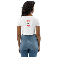 Load image into Gallery viewer, Life Is Art//Organic Crop Top