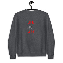 Load image into Gallery viewer, Life Is Art//Unisex Sweatshirt