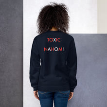 Load image into Gallery viewer, Toxic/Nahomi//Unisex Sweatshirt