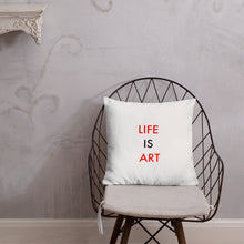 Load image into Gallery viewer, Life Is Art//Premium Pillow
