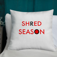 Load image into Gallery viewer, Shred Season//Premium Pillow

