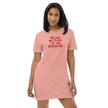 Load image into Gallery viewer, Proud Mother Of The Designer//Organic cotton t-shirt dress
