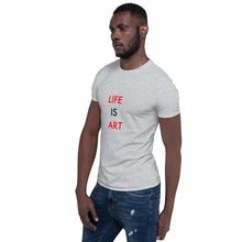 Load image into Gallery viewer, Life Is Art//Short-Sleeve Unisex T-Shirt
