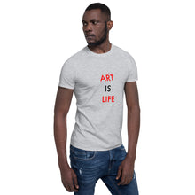 Load image into Gallery viewer, Art Is Life//Short-Sleeve Unisex T-Shirt
