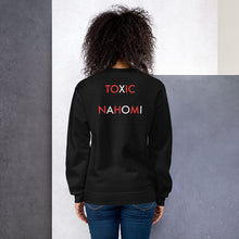 Load image into Gallery viewer, Toxic/Nahomi//Unisex Sweatshirt
