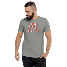Load image into Gallery viewer, Proud Father Of The Designer//Short sleeve t-shirt
