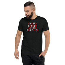 Load image into Gallery viewer, Proud Father Of The Designer//Short sleeve t-shirt
