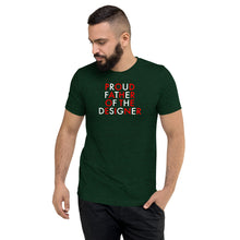 Load image into Gallery viewer, Proud Father Of The Designer//Short sleeve t-shirt
