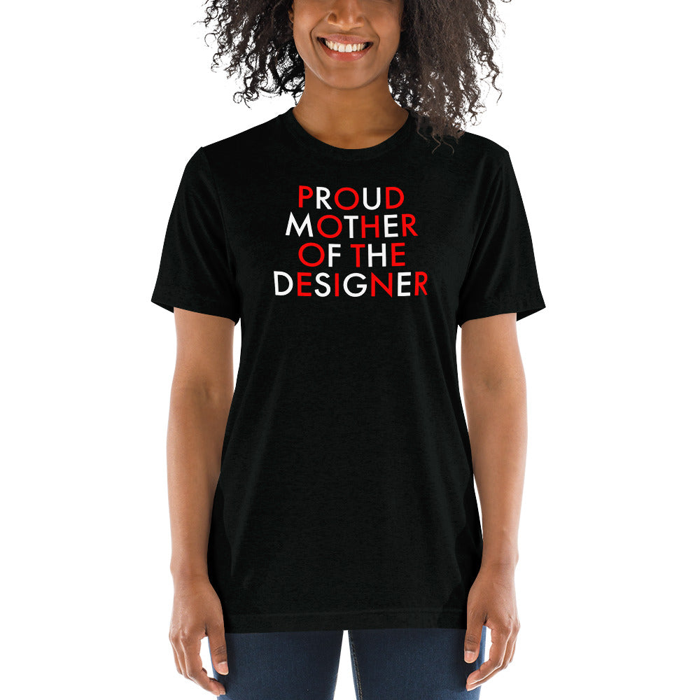 Proud Mother Of The Designer//Short sleeve t-shirt